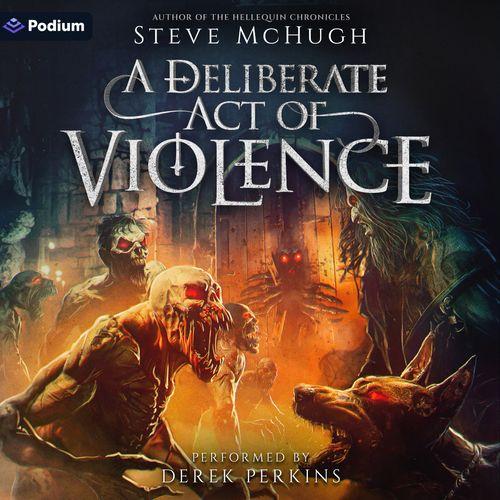 A Deliberate Act of Violence