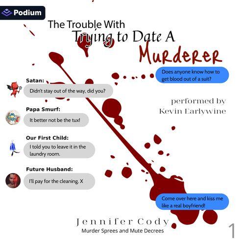 The Trouble with Trying to Date a Murderer