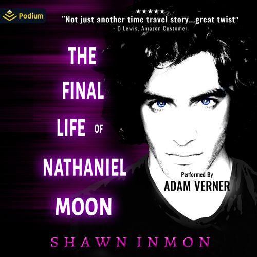 The Final Life of Nathaniel Moon