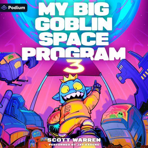 My Big Goblin Space Program 3