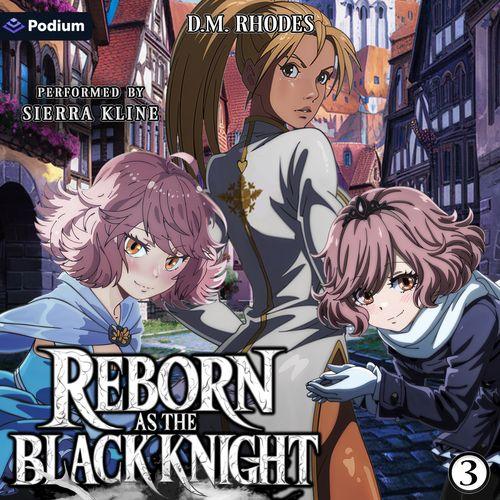 Reborn as the Black Knight: Volume 3