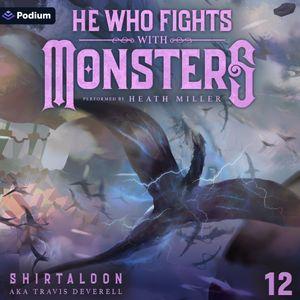 He Who Fights with Monsters 12: A LitRPG Adventure