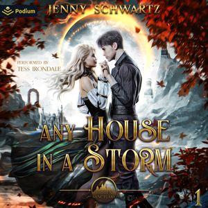 Any House in a Storm