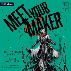 Meet Your Maker Volume 3