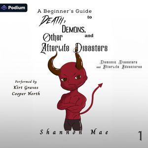 A Beginner's Guide to Death, Demons, and Other Afterlife Disasters