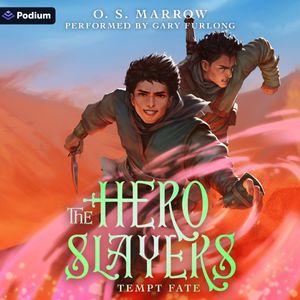 The Hero Slayers Tempt Fate