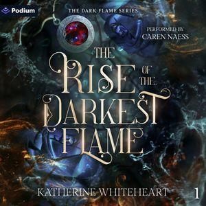 The Rise of the Darkest Flame