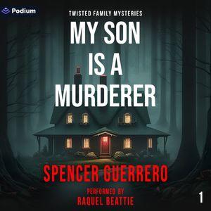 My Son Is a Murderer