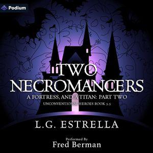 Two Necromancers, a Fortress, and a Titan: Part Two