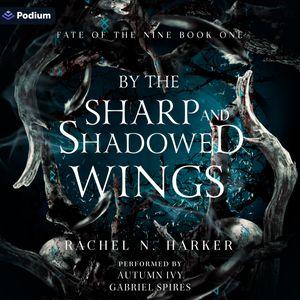 By the Sharp and Shadowed Wings