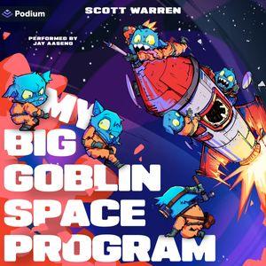 My Big Goblin Space Program
