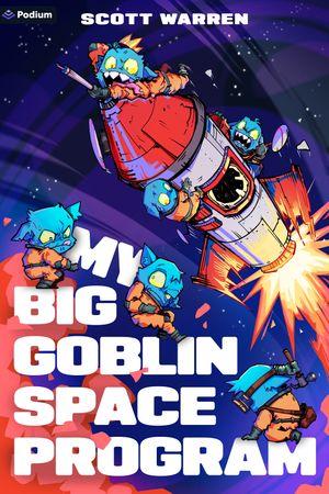 My Big Goblin Space Program