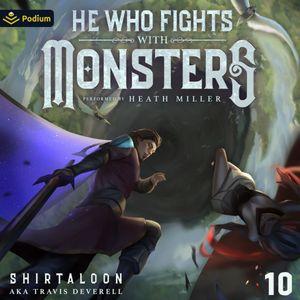 He Who Fights with Monsters 10: A LitRPG Adventure