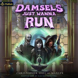 Damsels Just Wanna Run