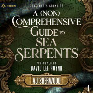 A (Non) Comprehensive Guide to Sea Serpents