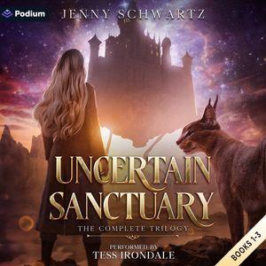 Uncertain Sanctuary: The Complete Trilogy